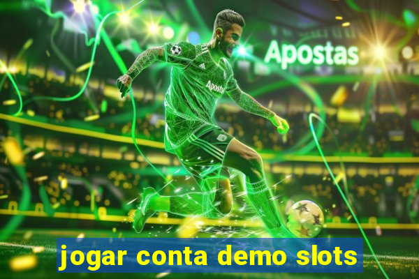 jogar conta demo slots